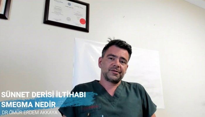 Sünnet derisi iltihabı,Smegma nedir,Manisa sünnet,Manisa üroloji doktoru,Ömür erdem akkaya,Sünnet,Foreskin inflammation,What is smegma,urology doctor,Ömür Erdem Akkaya,Circumcision